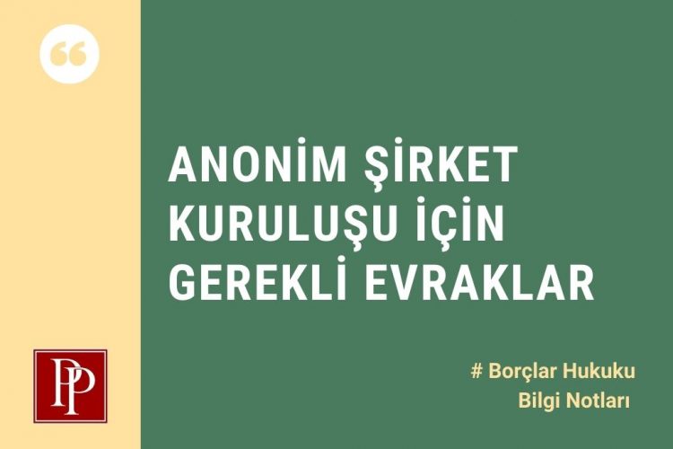 Anonim Şirket Kuruluşu İçin Gerekli Evraklar
